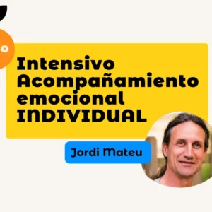 Curso intensivo Acompañamiento emocional con Jordi Mateu en Murcia - Cuatro Naranjos